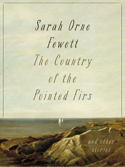 Title details for The Country of the Pointed Firs by Sarah Orne Jewett - Available